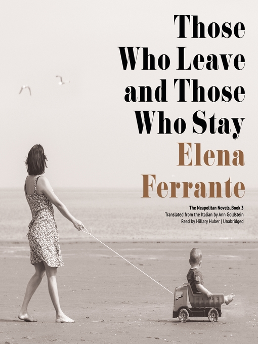 Title details for Those Who Leave and Those Who Stay by Elena Ferrante - Available